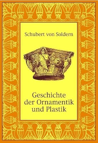 Beispielbild fr Geschichte der Ornamentik und Plastik zum Verkauf von Antiquariat Hans Wger