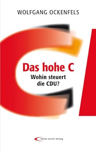 9783867441117: Das hohe C: Wohin steuert die CDU?