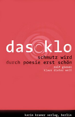 Stock image for Das Klo : Schmutz wird durch Poesie erst schn. for sale by Sdstadt Antiquariat