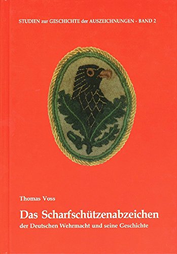9783931533489: Das Scharfschtzenabzeichen der Deutschen Wehrmacht und seine Geschichte