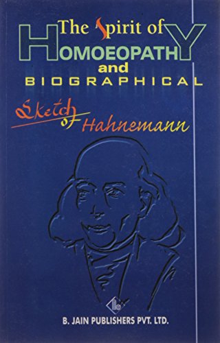Imagen de archivo de The Spirit of Homeopathy & Biographical Sketch of Samuel Hahnemann a la venta por Biblios