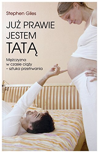 Beispielbild fr Ju? prawie jestem tat?: M??czyzna w czasie ci??y - sztuka przetrwania. zum Verkauf von WorldofBooks