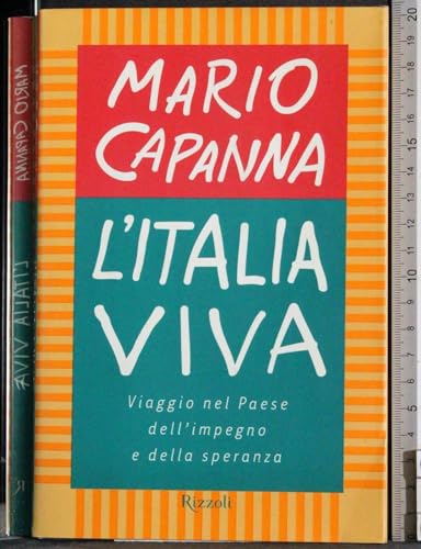 L'Italia viva. Viaggio nel Paese dell'impegno e della speranza