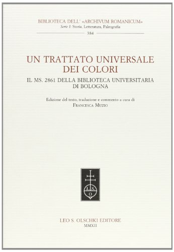 Un trattato universale dei colori. Il ms. 2861 della Biblioteca Universitaria di Bologna