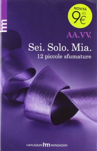 Beispielbild fr Sei. Solo. Mia. 12 piccole sfumature zum Verkauf von medimops