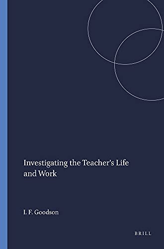 Imagen de archivo de Investigating the Teacher's Life and Work (Studies in Professional Life and Work, 1) a la venta por Phatpocket Limited