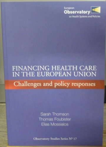 Imagen de archivo de Financing health care in the European Union: challenges and policy responses: No. 17 (Observatory studies series) a la venta por HALCYON BOOKS