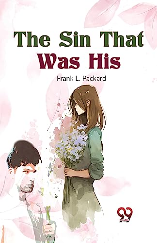Beispielbild fr The Sin That Was His [Paperback] Frank L. Packard [Paperback] Frank L. Packard zum Verkauf von Biblios
