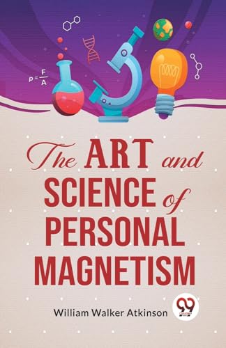 Beispielbild fr The Art And Science Of Personal Magnetism [Paperback] William Walker Atkinson zum Verkauf von Biblios